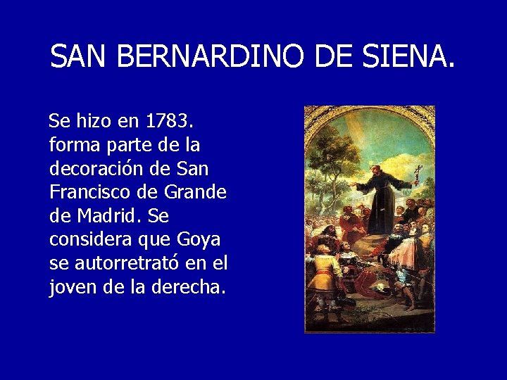 SAN BERNARDINO DE SIENA. Se hizo en 1783. forma parte de la decoración de
