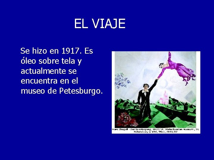 EL VIAJE Se hizo en 1917. Es óleo sobre tela y actualmente se encuentra