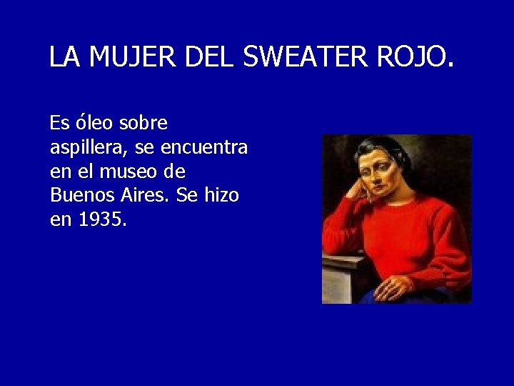 LA MUJER DEL SWEATER ROJO. Es óleo sobre aspillera, se encuentra en el museo