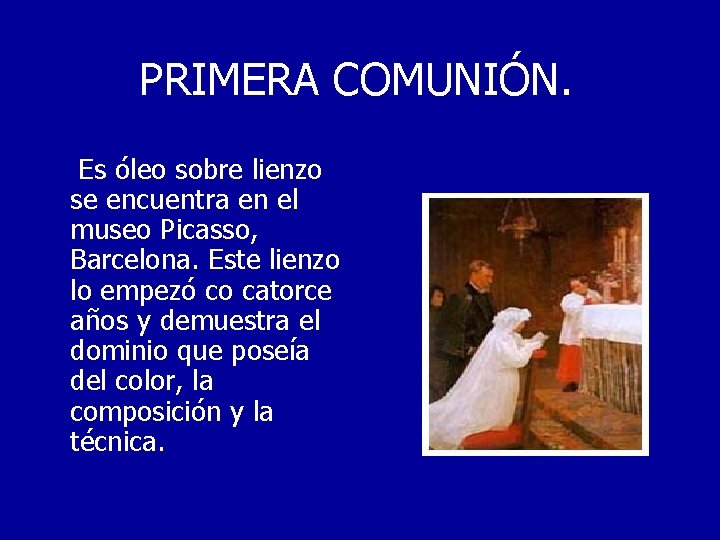 PRIMERA COMUNIÓN. Es óleo sobre lienzo se encuentra en el museo Picasso, Barcelona. Este
