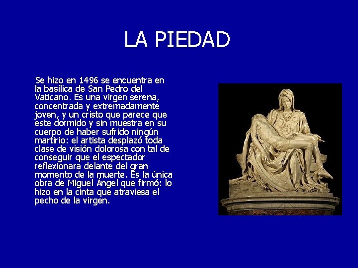 LA PIEDAD Se hizo en 1496 se encuentra en la basílica de San Pedro