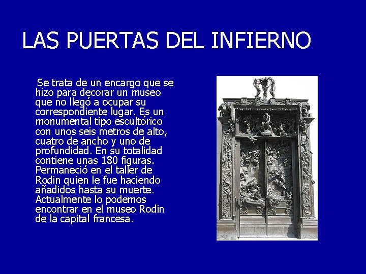 LAS PUERTAS DEL INFIERNO Se trata de un encargo que se hizo para decorar
