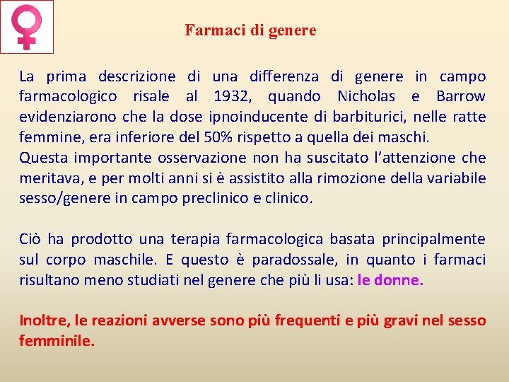 Farmaci di genere La prima descrizione di una differenza di genere in campo farmacologico