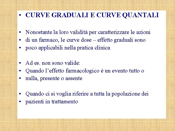  • CURVE GRADUALI E CURVE QUANTALI • Nonostante la loro validità per caratterizzare