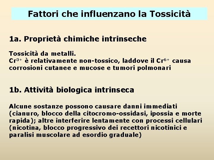 Fattori che influenzano la Tossicità 1 a. Proprietà chimiche intrinseche Tossicità da metalli. Cr