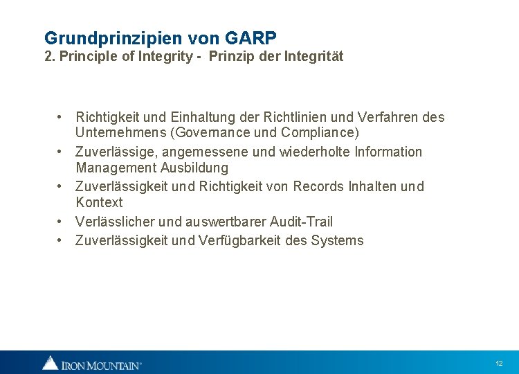 Grundprinzipien von GARP 2. Principle of Integrity - Prinzip der Integrität • Richtigkeit und