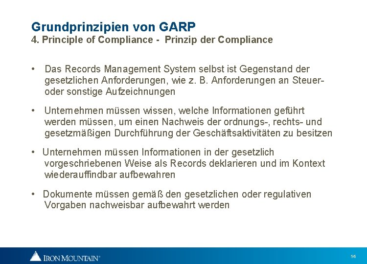 Grundprinzipien von GARP 4. Principle of Compliance - Prinzip der Compliance • Das Records
