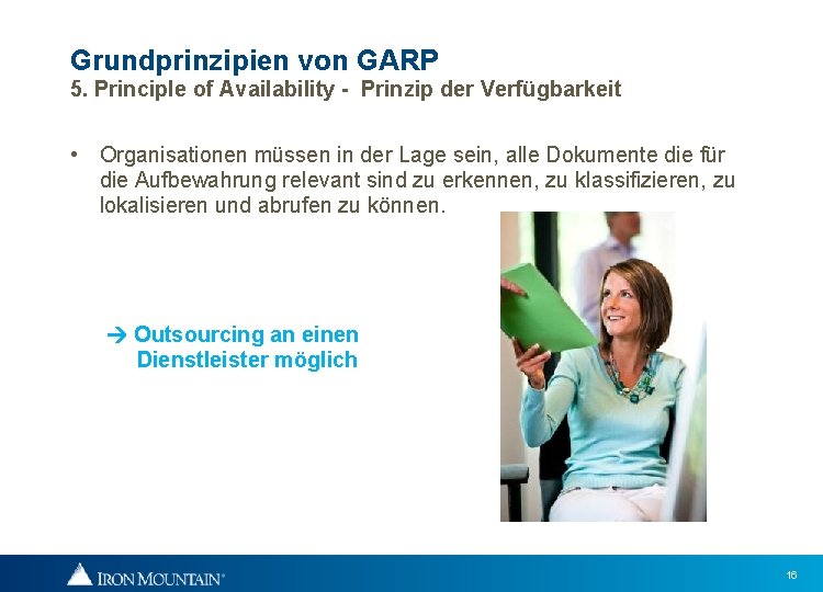 Grundprinzipien von GARP 5. Principle of Availability - Prinzip der Verfügbarkeit • Organisationen müssen