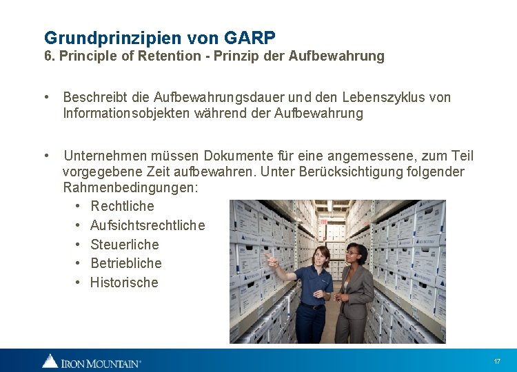 Grundprinzipien von GARP 6. Principle of Retention - Prinzip der Aufbewahrung • Beschreibt die