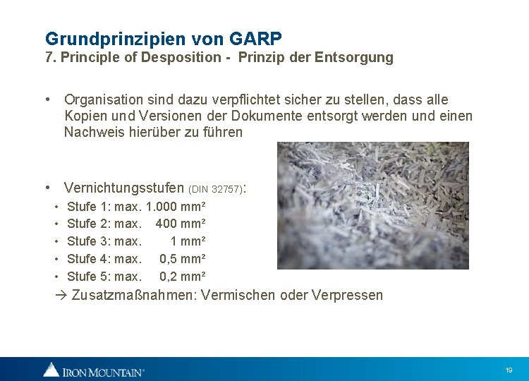Grundprinzipien von GARP 7. Principle of Desposition - Prinzip der Entsorgung • Organisation sind