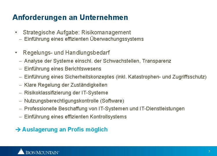 Anforderungen an Unternehmen • Strategische Aufgabe: Risikomanagement - Einführung eines effizienten Überwachungssystems • Regelungs-