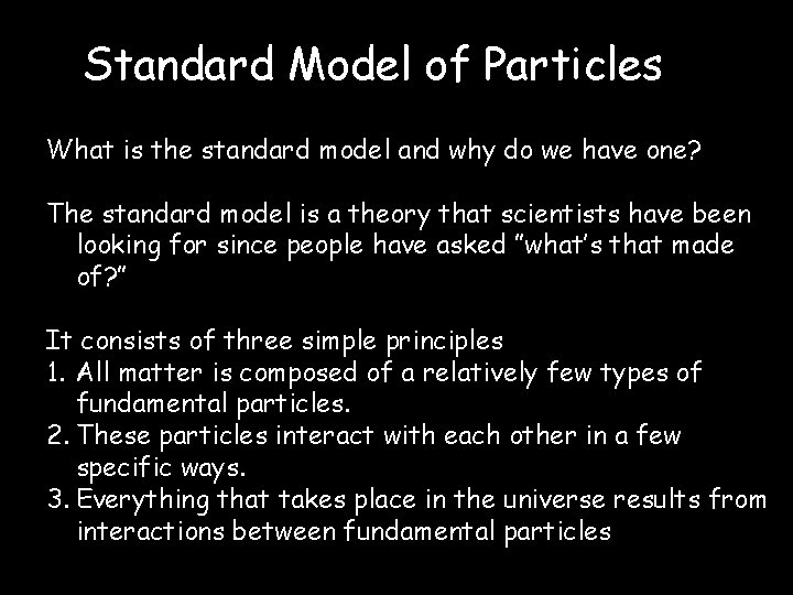 Standard Model of Particles What is the standard model and why do we have