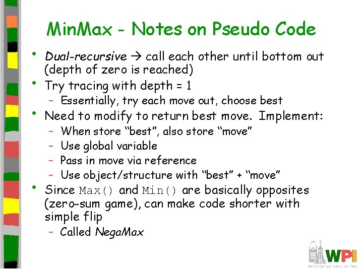  • Min. Max - Notes on Pseudo Code • Dual-recursive call each other