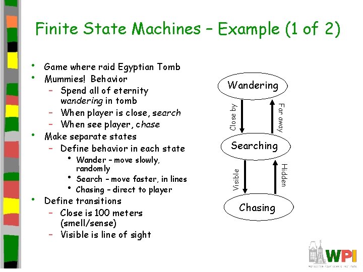 Finite State Machines – Example (1 of 2) • • • Wander – move