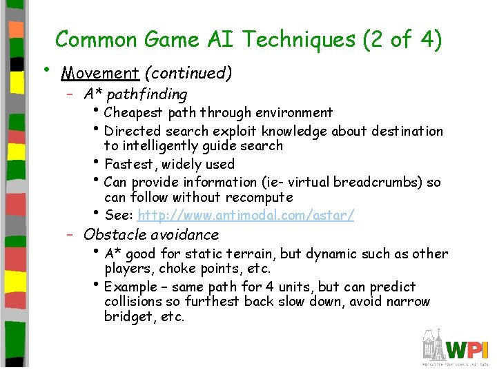  • Common Game AI Techniques (2 of 4) Movement (continued) – A* pathfinding