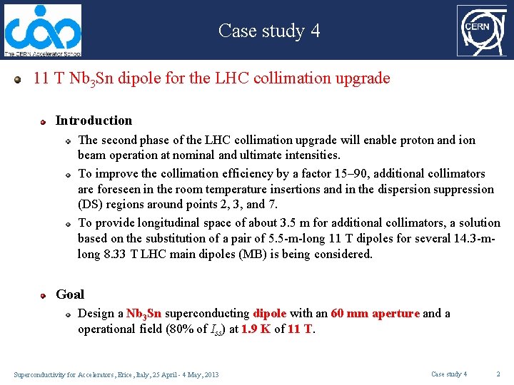 Case study 4 11 T Nb 3 Sn dipole for the LHC collimation upgrade