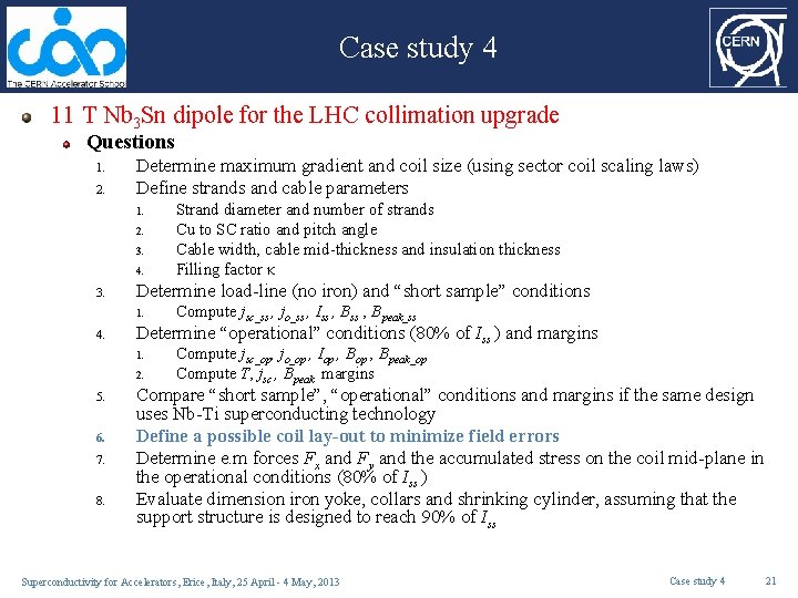 Case study 4 11 T Nb 3 Sn dipole for the LHC collimation upgrade