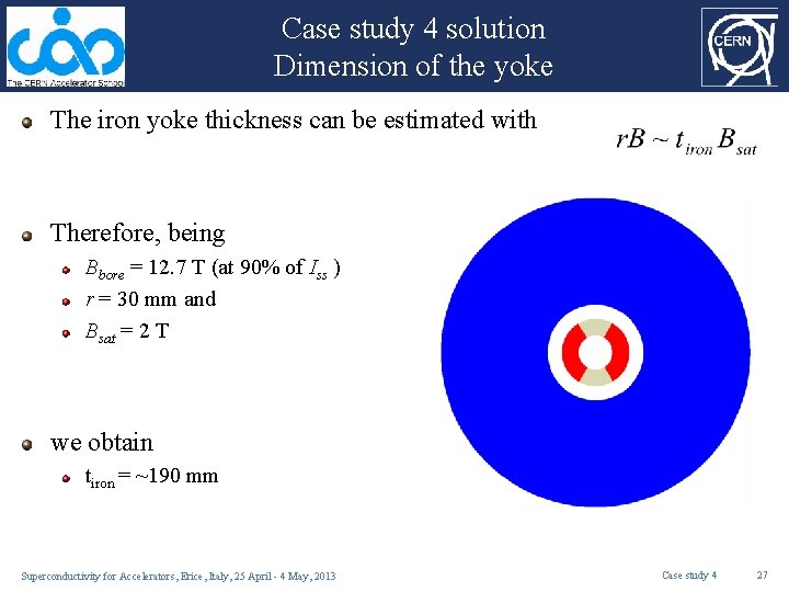 Case study 4 solution Dimension of the yoke The iron yoke thickness can be