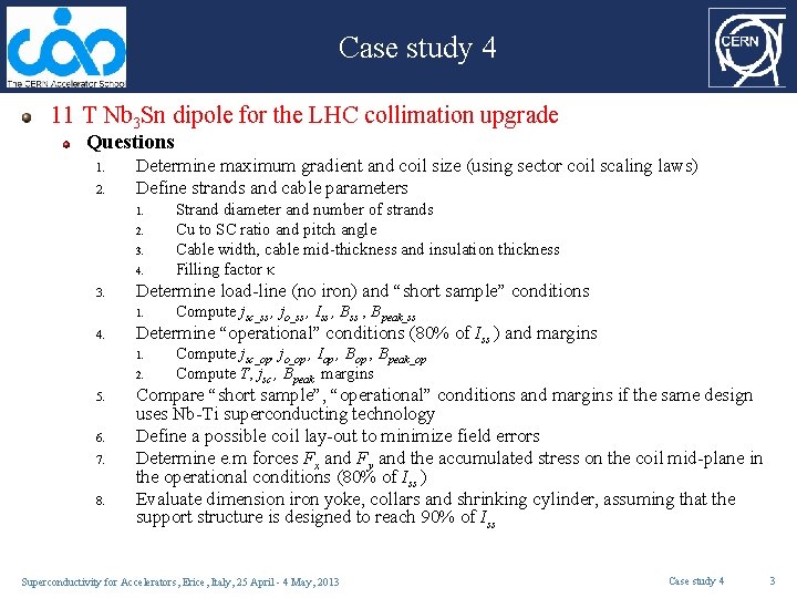 Case study 4 11 T Nb 3 Sn dipole for the LHC collimation upgrade