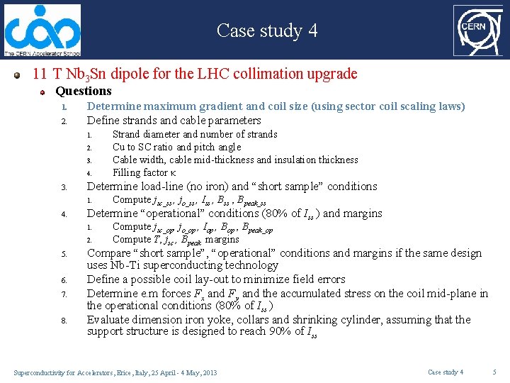 Case study 4 11 T Nb 3 Sn dipole for the LHC collimation upgrade