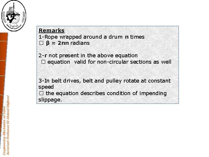Remarks 1 -Rope wrapped around a drum n times � β = 2πn radians Remarks 1 -Rope wrapped around a drum n times � β = 2πn radians