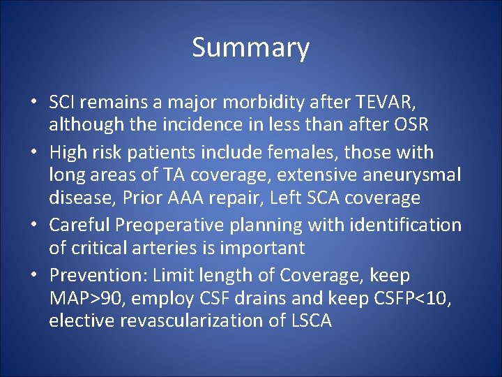 Summary • SCI remains a major morbidity after TEVAR, although the incidence in less