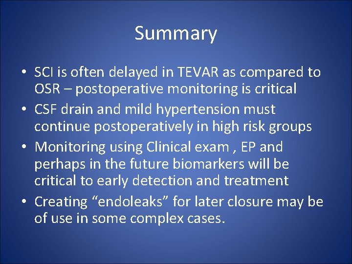 Summary • SCI is often delayed in TEVAR as compared to OSR – postoperative