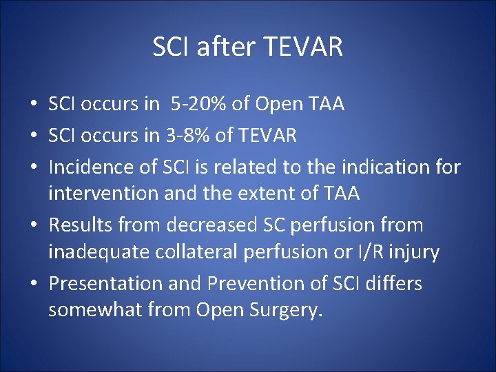 SCI after TEVAR • SCI occurs in 5 -20% of Open TAA • SCI