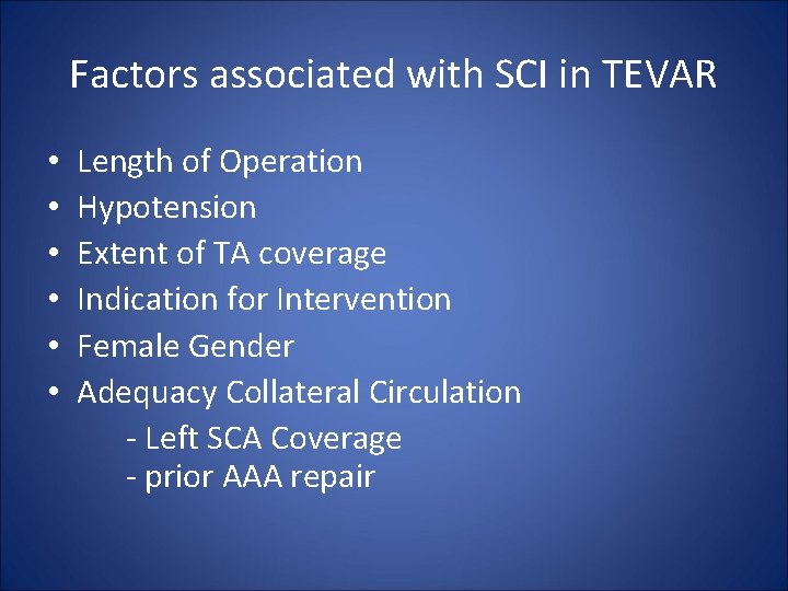Factors associated with SCI in TEVAR • • • Length of Operation Hypotension Extent