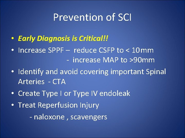 Prevention of SCI • Early Diagnosis is Critical!! • Increase SPPF – reduce CSFP