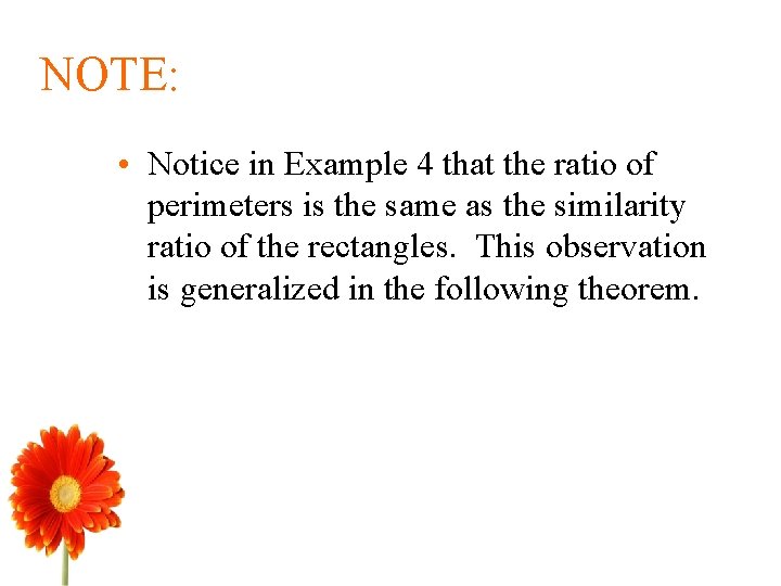 NOTE: • Notice in Example 4 that the ratio of perimeters is the same