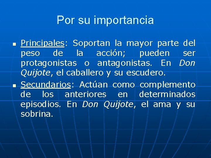 Por su importancia n n Principales: Soportan la mayor parte del peso de la