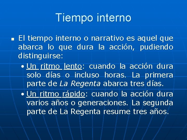 Tiempo interno n El tiempo interno o narrativo es aquel que abarca lo que