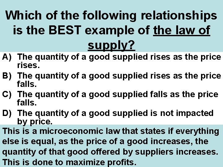 Which of the following relationships is the BEST example of the law of supply?