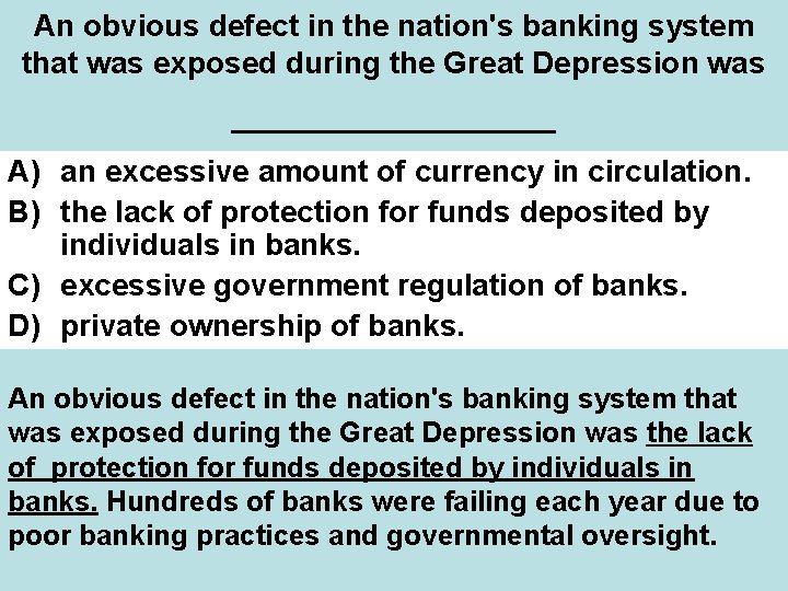 An obvious defect in the nation's banking system that was exposed during the Great