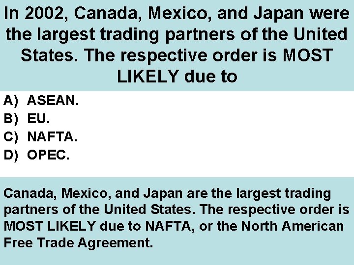 In 2002, Canada, Mexico, and Japan were the largest trading partners of the United