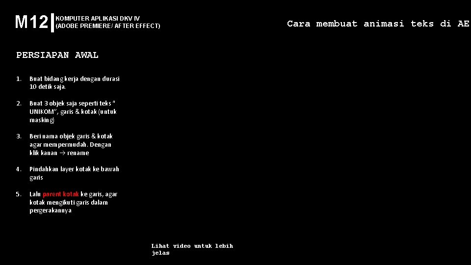 M 12 KOMPUTER APLIKASI DKV IV (ADOBE PREMIERE/ AFTER EFFECT) PERSIAPAN AWAL 1. Buat