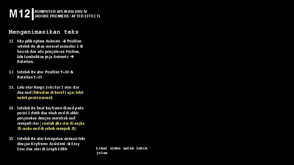 M 12 KOMPUTER APLIKASI DKV IV (ADOBE PREMIERE/ AFTER EFFECT) Menganimasikan teks 11. Kita