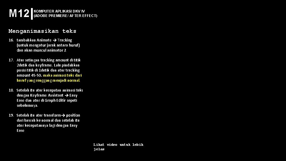 M 12 KOMPUTER APLIKASI DKV IV (ADOBE PREMIERE/ AFTER EFFECT) Menganimasikan teks 16. tambahkan