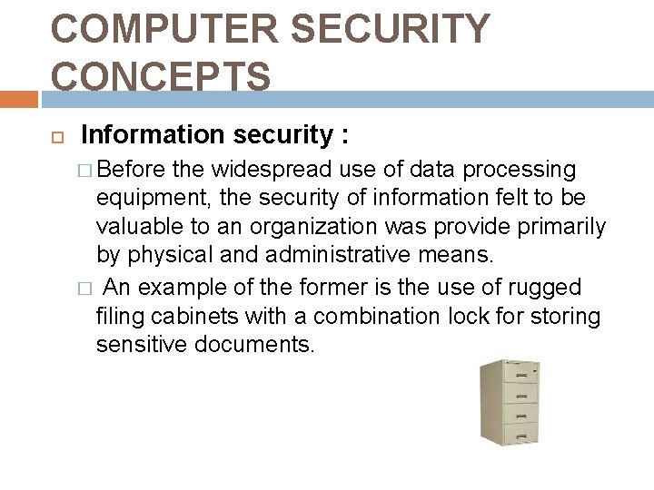 COMPUTER SECURITY CONCEPTS Information security : � Before the widespread use of data processing