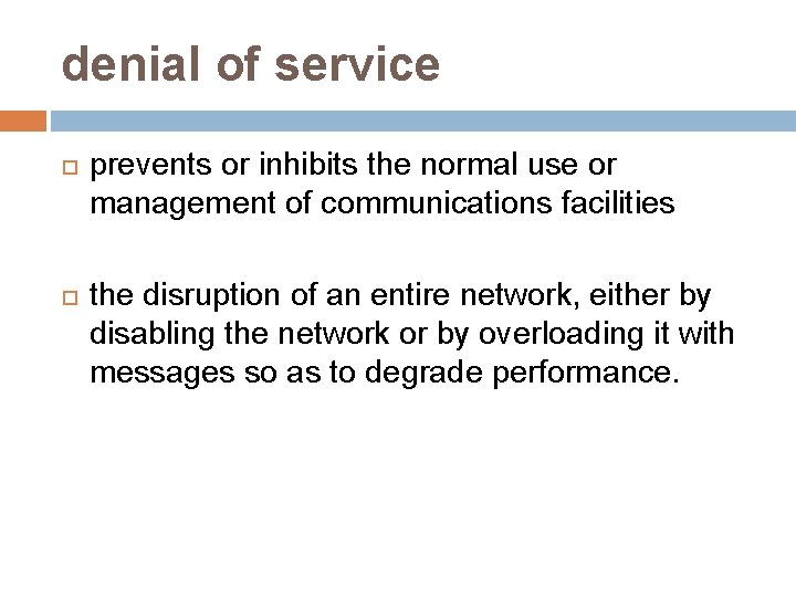 denial of service prevents or inhibits the normal use or management of communications facilities