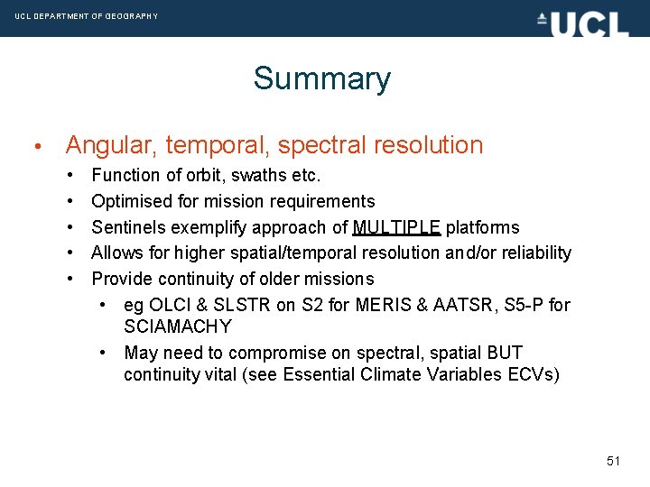 UCL DEPARTMENT OF GEOGRAPHY Summary • Angular, temporal, spectral resolution • • • Function