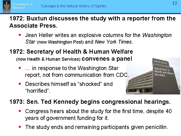 Foundations of Research Tuskegee & the Natural History of Syphilis 12 1972: Buxtun discusses