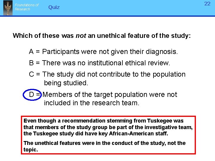 Foundations of Research Quiz Which of these was not an unethical feature of the