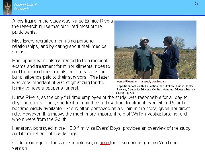 5 Foundations of Research A key figure in the study was Nurse Eunice Rivers,