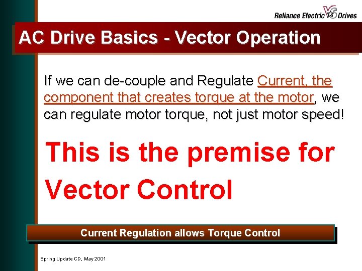 AC Drive Basics - Vector Operation If we can de-couple and Regulate Current, the