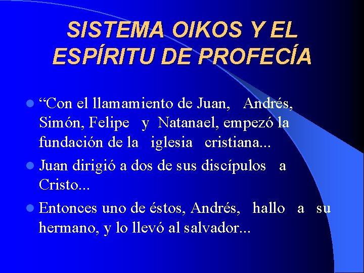 SISTEMA OIKOS Y EL ESPÍRITU DE PROFECÍA l “Con el llamamiento de Juan, Andrés,