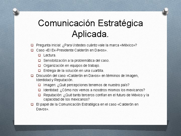 Comunicación Estratégica Aplicada. q Pregunta inicial: ¿Para Ustedes cuánto vale la marca «México» ?