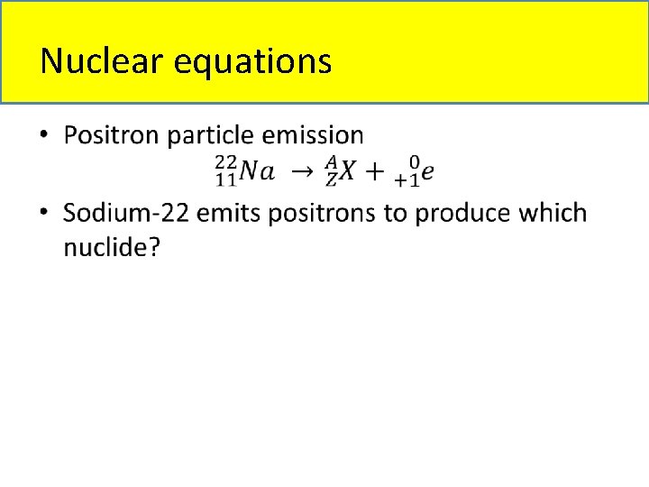 Nuclear equations • 