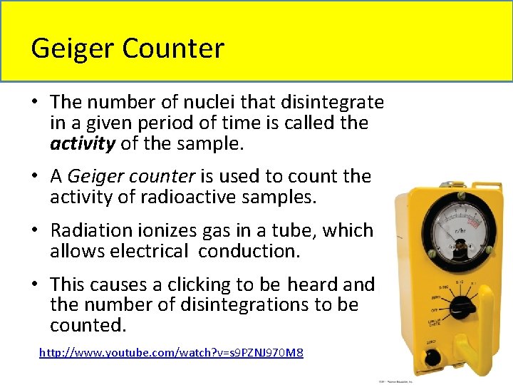 Geiger Counter • The number of nuclei that disintegrate in a given period of